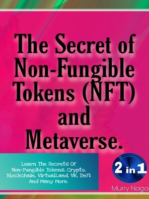cover image of The Secret of Non-Fungible Tokens (NFT) and Metaverse